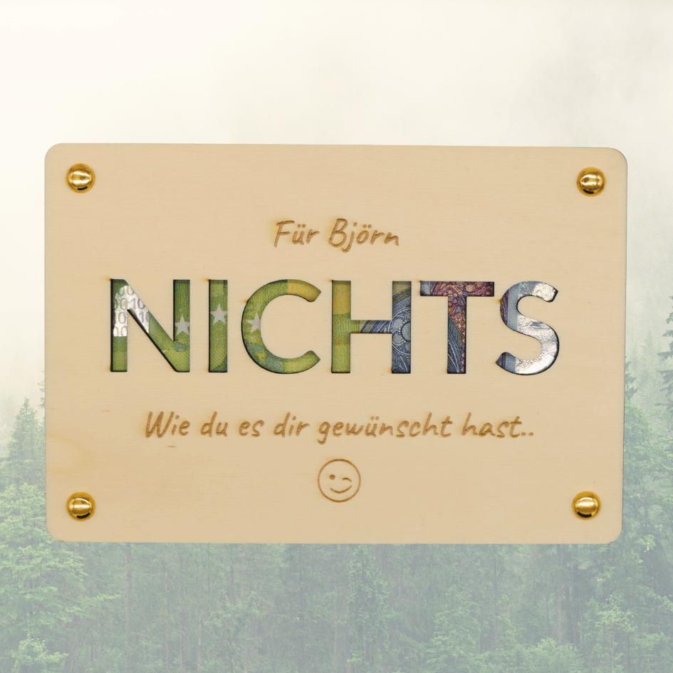 Personalisiertes Geldgeschenk aus Holz zum Geburtstag – NICHTS, Wie du es dir gewünscht hats..